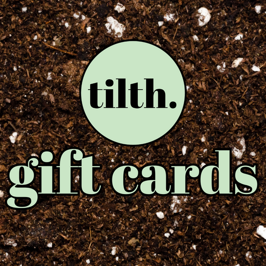 Tilth Soil Gift Cards